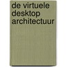 De virtuele desktop architectuur by Bram Dons