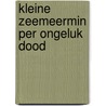 Kleine zeemeermin per ongeluk dood door Valentijn Hoogenkamp