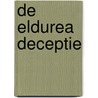 De Eldurea deceptie by Robert Bijman
