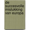 De succesvolle mislukking van Europa door Onbekend
