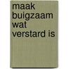 Maak buigzaam wat verstard is door Ruud Abma