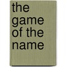 The Game of the Name by Menno Evers