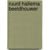 Ruurd Hallema beeldhouwer by Wim Boomkamp