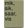 mik, sik, saar, vis by Andrea Kruis