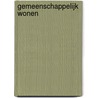 Gemeenschappelijk wonen by Stijn Oosterlynck