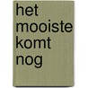 Het mooiste komt nog by Petra Dassen