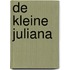 De kleine Juliana