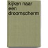 Kijken naar een droomscherm