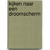 Kijken naar een droomscherm by Solange Leibovici