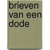 Brieven van een dode door Wim Heerschop