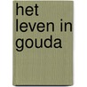 Het leven in Gouda door Wim van Boxmeer