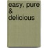 Easy, pure & delicious