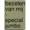 Bezeten van mij - special Jumbo by Nicci French