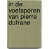 In de voetsporen van Pierre DUfrane