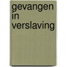 Gevangen in verslaving door Vincent de Vries