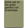 Dickie Pet en het grote geheim van Sinterklaas door Dave Kastelein