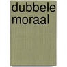 Dubbele moraal by Jaap van den Born