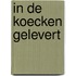 in de koecken gelevert
