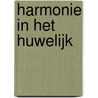 Harmonie in het huwelijk by Rene de Groot