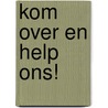 Kom over en help ons! by Gerbrand Fenijn
