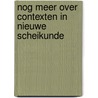 Nog meer over contexten in nieuwe scheikunde door Jan de Gruijter