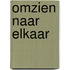 Omzien naar elkaar
