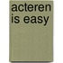 Acteren is easy