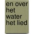 En over het water het lied