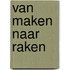 Van maken naar raken