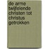 De arme twijfelende christen tot Christus getrokken