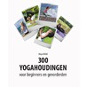 300 yogahoudingen by Maja Miklic