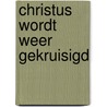 Christus wordt weer gekruisigd door Nikos Kazantzakis