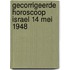 Gecorrigeerde horoscoop Israel 14 mei 1948