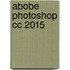 Abobe Photoshop cc 2015