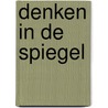 Denken in de spiegel door Hubert Dethier