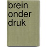 Brein onder druk by Malou van Hintum