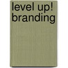 Level Up! Branding door Petra van der Pool