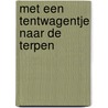 Met een tentwagentje naar de terpen door Leendert Plaisier