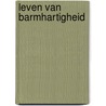 Leven van barmhartigheid by Gerard van Bruggen