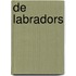 De labradors