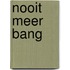Nooit meer bang
