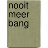 Nooit meer bang door Ed Koekebacker