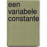 Een Variabele Constante by Martin Kindt