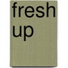 Fresh Up door Chrétien Breukers