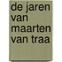 De jaren van Maarten van Traa