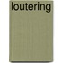 Loutering