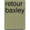 Retour Baxley door Stephan Van Erp