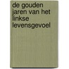 De gouden jaren van het linkse levensgevoel door John Jansen van Galen