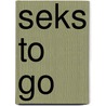 Seks to go door Mirjam Schöttelndreier