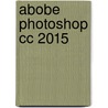 Abobe photoshop cc 2015 door Annette Philips